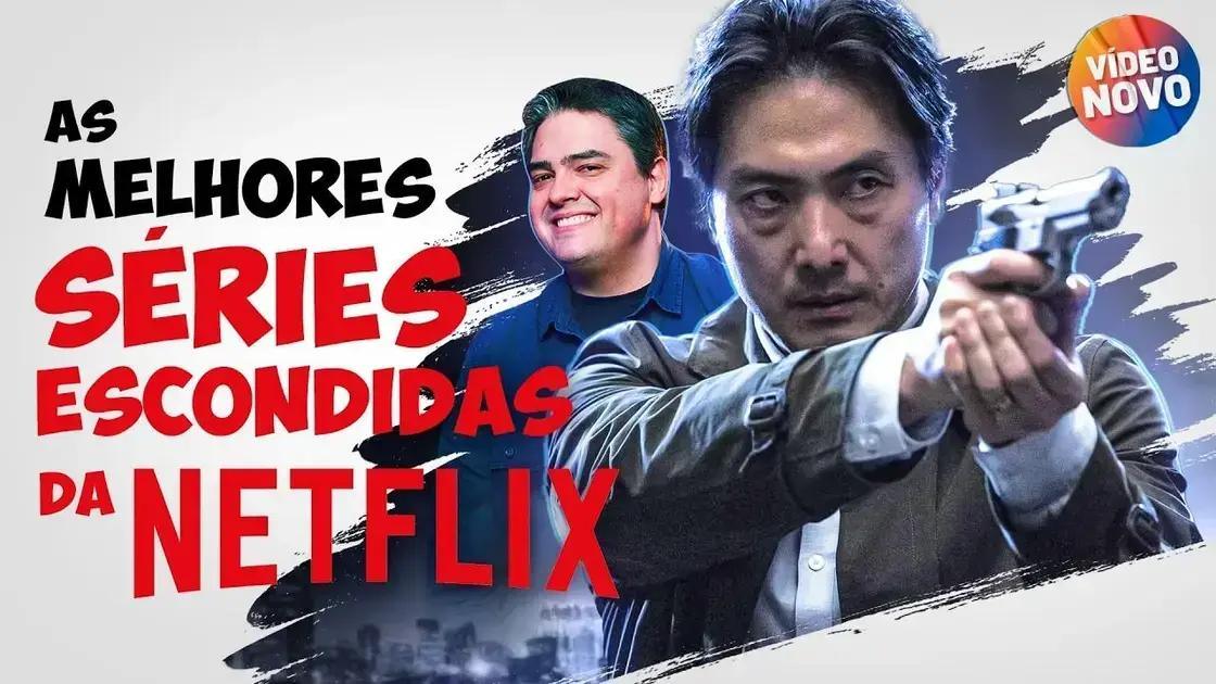 8 Séries Escondidas na Netflix Que Você Precisa Ver Agora!